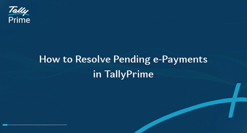 How to Resolve Pending e-Payments in TallyPrime